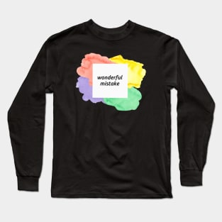 Wonderful Mistake Long Sleeve T-Shirt